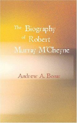 The Biography of Robert Murray M'Cheyne 1426485425 Book Cover