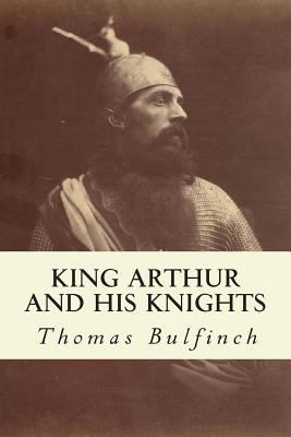 King Arthur and His Knights 1500554596 Book Cover