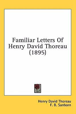 Familiar Letters Of Henry David Thoreau (1895) 1436544939 Book Cover