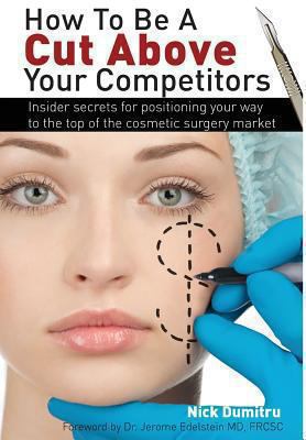 How to Be a Cut Above Your Competitors: Insider... 0992113628 Book Cover