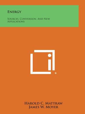 Energy: Sources, Conversion, and New Applications 1258580381 Book Cover