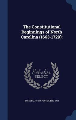 The Constitutional Beginnings of North Carolina... 1340197065 Book Cover