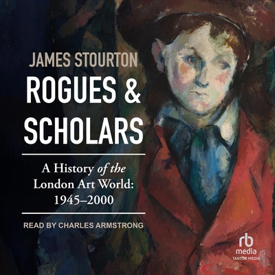 Rogues and Scholars: A History of the London Ar... B0F3ZZR5VC Book Cover