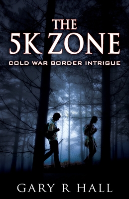 The 5K Zone: Cold War Border Intrigue 1478763868 Book Cover