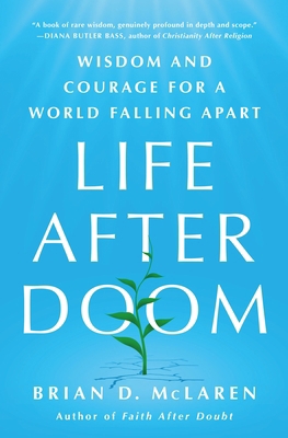 Life After Doom: Wisdom and Courage for a World... 1250893275 Book Cover