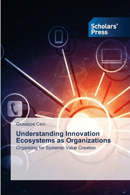 Understanding Innovation Ecosystems as Organiza... 6209470955 Book Cover