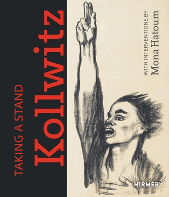 Taking a Stand. Kollwitz: With Interventions by... 3777442321 Book Cover