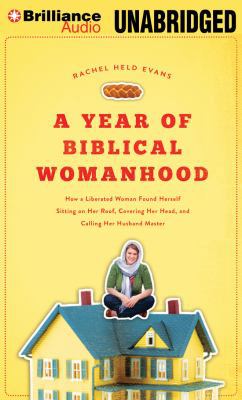 A Year of Biblical Womanhood: How a Liberated W... 1469225395 Book Cover