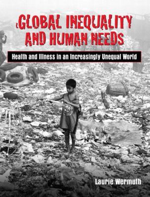 Global Inequality and Human Needs: Health and I... 0205343961 Book Cover