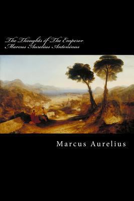 The Thoughts of The Emperor Marcus Aurelius Ant... 1977515355 Book Cover