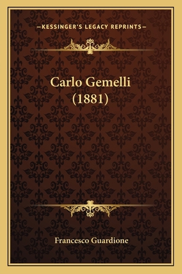 Carlo Gemelli (1881) [Italian] 1166439488 Book Cover