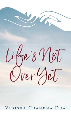 Life's Not Over Yet 1715453417 Book Cover