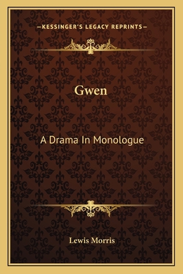 Gwen: A Drama In Monologue 1162781513 Book Cover