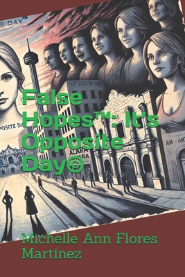 False Hopes(TM): It's Opposite Day(c) B0DLWQQBTH Book Cover