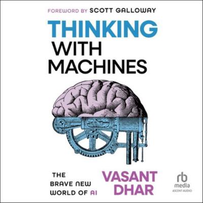 Thinking with Machines: The Brave New World of AI B0G4SKBH4X Book Cover