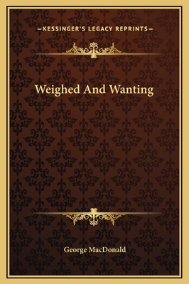 Weighed And Wanting 1169333761 Book Cover