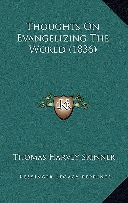Thoughts on Evangelizing the World (1836) 1165166836 Book Cover