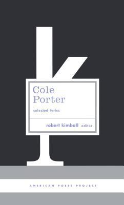 Cole Porter: Selected Lyrics: (american Poets P... 1931082944 Book Cover