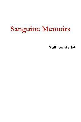 Sanguine Memoirs 0557224462 Book Cover