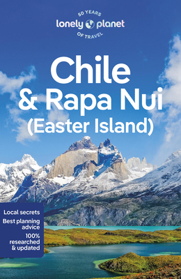 Lonely Planet Chile & Rapa Nui (Easter Island) 1787016765 Book Cover