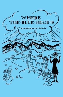 Where the Blue Begins 1406794856 Book Cover