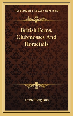 British Ferns, Clubmosses and Horsetails 1163729396 Book Cover