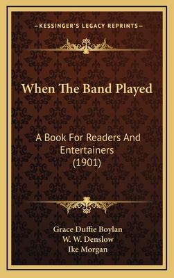When the Band Played: A Book for Readers and En... 1165191164 Book Cover