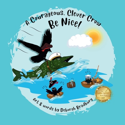 A Courageous, Clever Crow: Be Nice! 1068610808 Book Cover