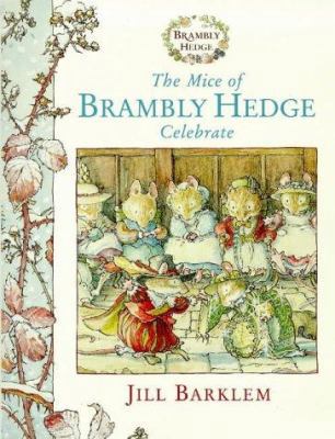 The Mice of Brambly Hedge Celebrate : Winter St... 0001983253 Book Cover