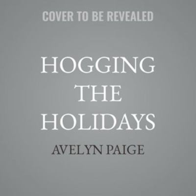 Hogging the Holidays B0H97YBF14 Book Cover