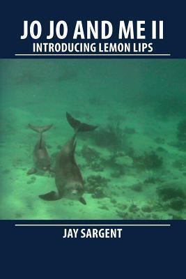 JoJo and Me II: Introducing Lemon Lips 1490443193 Book Cover