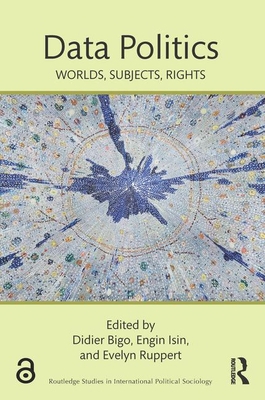 Data Politics: Worlds, Subjects, Rights 1138053260 Book Cover