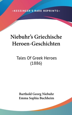 Niebuhr's Griechische Heroen-Geschichten: Tales... 1104336103 Book Cover