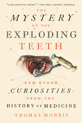 The Mystery of the Exploding Teeth: And Other C... 1524743704 Book Cover