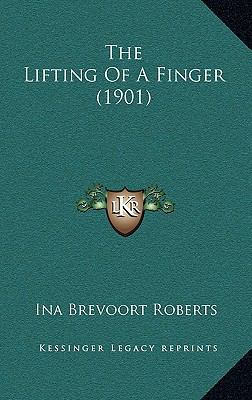 The Lifting Of A Finger (1901) 1167207890 Book Cover