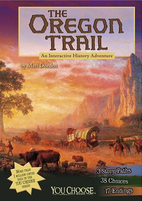 The Oregon Trail: An Interactive History Adventure 1476502544 Book Cover