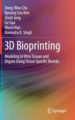 3D Bioprinting: Modeling in Vitro Tissues and O... 3030322211 Book Cover
