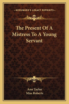 The Present Of A Mistress To A Young Servant 1163595292 Book Cover
