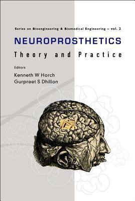 Neuroprosthetics: Theory and Practice 9812380221 Book Cover