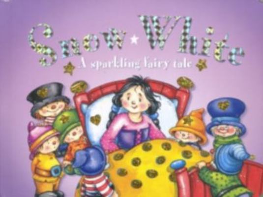 Snow White (A Sparkling Fairy Tale) 1843221772 Book Cover