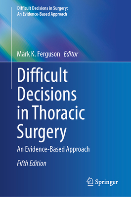 Difficult Decisions in Thoracic Surgery: An Evi... 3031786629 Book Cover
