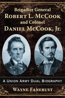 Brigadier General Robert L. McCook and Colonel ... 1476669864 Book Cover