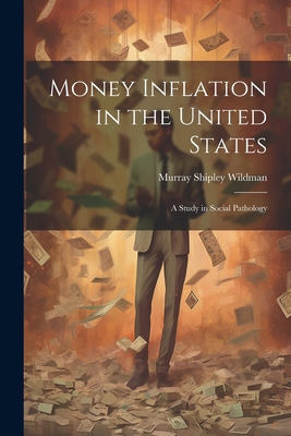 Money Inflation in the United States: A Study i... 1021993468 Book Cover