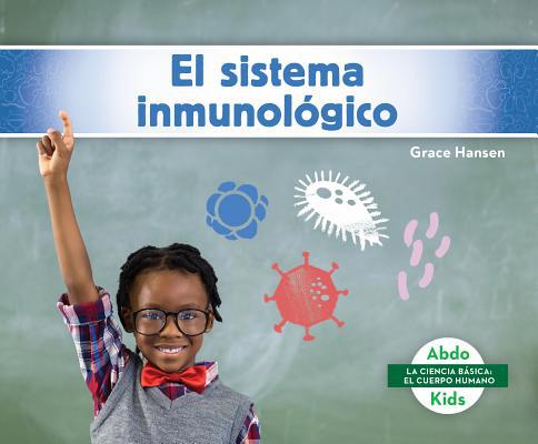 El Sistema Inmunologico (Immune System) [Spanish] 1532187408 Book Cover