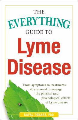 The Everything Guide to Lyme Disease: From Symp... 1440577099 Book Cover