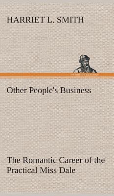 Other People's Business The Romantic Career of ... 3849521648 Book Cover