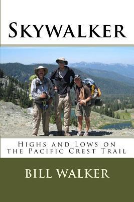 Skywalker: Highs and Lows on the Pacific Crest ... 1453862234 Book Cover