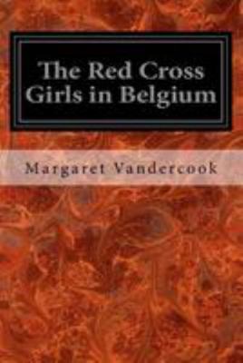 The Red Cross Girls in Belgium 154466009X Book Cover