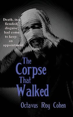 The Corpse That Walked: A Classic Mystery of De... 1515426769 Book Cover