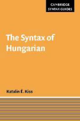 The Syntax of Hungarian 0511755082 Book Cover